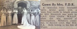 On the left is a photo of Raymond and Olive's wedding day, 22 May 1944. Raymond is wearing his British Army uniform, and Olive has her arm through Raymond's arm and is carrying a bouquet of flowers. Standing at the entrance to the church, the couple are flanked on either side by three bridesmaids. On the right is an extract of the newspaper article covering the couple's wedding, with the headline 'Gown by Mrs. F.D.R.' Wedding image provided by Debbie Sara. Newspaper article: Daily Record, 23 May 1944, ©Newspapers.com